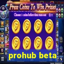 prohub beta